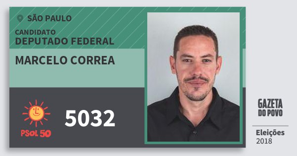 Santinho Marcelo Correa 5032 (PSOL) Deputado Federal | São Paulo | Eleições 2018 Santinho Marcelo Correa 5032 (PSOL) Deputado Federal | São Paulo | Eleições 2018