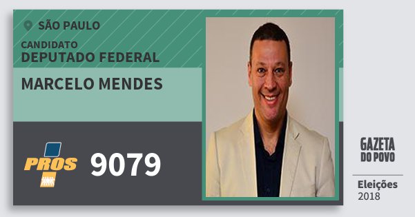Santinho Marcelo Mendes 9079 (PROS) Deputado Federal | São Paulo | Eleições 2018 Santinho Marcelo Mendes 9079 (PROS) Deputado Federal | São Paulo | Eleições 2018