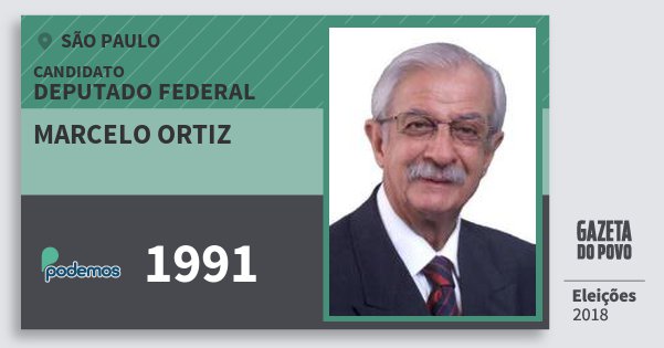 Santinho Marcelo Ortiz 1991 (PODE) Deputado Federal | São Paulo | Eleições 2018 Santinho Marcelo Ortiz 1991 (PODE) Deputado Federal | São Paulo | Eleições 2018