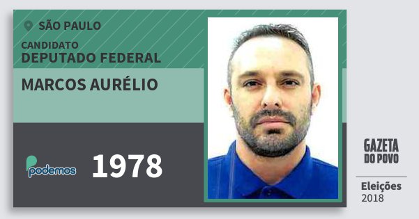 Santinho Marcos Aurélio 1978 (PODE) Deputado Federal | São Paulo | Eleições 2018 Santinho Marcos Aurélio 1978 (PODE) Deputado Federal | São Paulo | Eleições 2018
