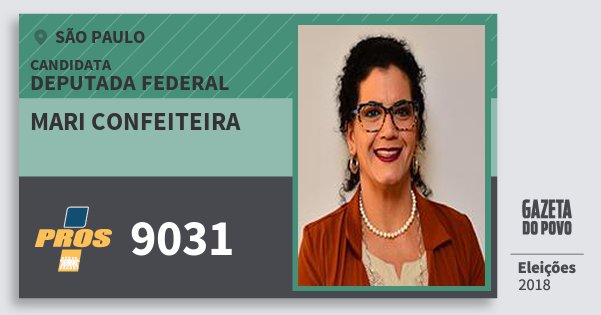 Santinho Mari Confeiteira 9031 (PROS) Deputada Federal | São Paulo | Eleições 2018 Santinho Mari Confeiteira 9031 (PROS) Deputada Federal | São Paulo | Eleições 2018