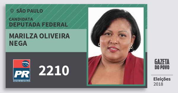 Santinho Marilza Oliveira Nega 2210 (PR) Deputada Federal | São Paulo | Eleições 2018 Santinho Marilza Oliveira Nega 2210 (PR) Deputada Federal | São Paulo | Eleições 2018