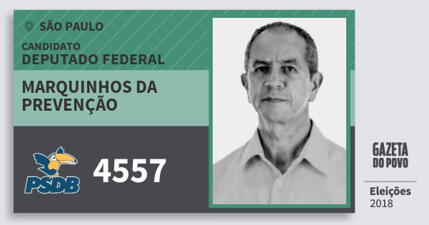 Santinho Marquinhos da Prevenção 4557 (PSDB) Deputado Federal | São Paulo | Eleições 2018 Santinho Marquinhos da Prevenção 4557 (PSDB) Deputado Federal | São Paulo | Eleições 2018