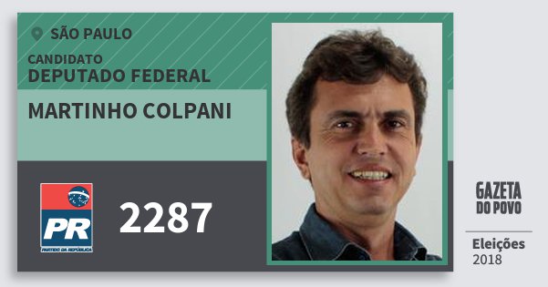 Santinho Martinho Colpani 2287 (PR) Deputado Federal | São Paulo | Eleições 2018 Santinho Martinho Colpani 2287 (PR) Deputado Federal | São Paulo | Eleições 2018