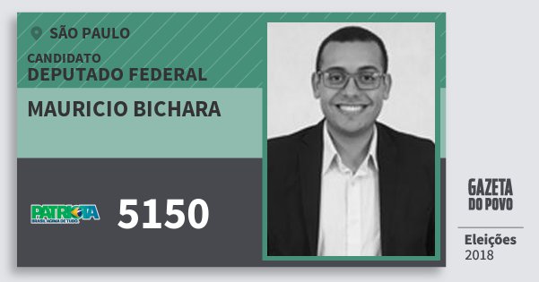 Santinho Mauricio Bichara 5150 (PATRI) Deputado Federal | São Paulo | Eleições 2018 Santinho Mauricio Bichara 5150 (PATRI) Deputado Federal | São Paulo | Eleições 2018