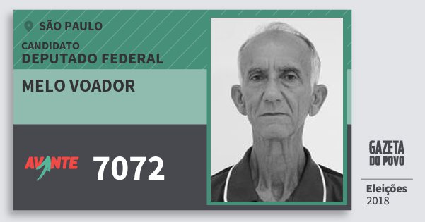 Santinho Melo Voador 7072 (AVANTE) Deputado Federal | São Paulo | Eleições 2018 Santinho Melo Voador 7072 (AVANTE) Deputado Federal | São Paulo | Eleições 2018