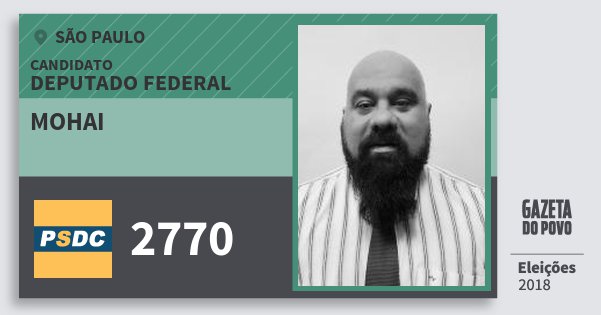 Santinho Mohai 2770 (DC) Deputado Federal | São Paulo | Eleições 2018 Santinho Mohai 2770 (DC) Deputado Federal | São Paulo | Eleições 2018