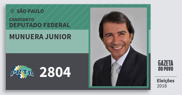 Santinho Munuera Junior 2804 (PRTB) Deputado Federal | São Paulo | Eleições 2018 Santinho Munuera Junior 2804 (PRTB) Deputado Federal | São Paulo | Eleições 2018