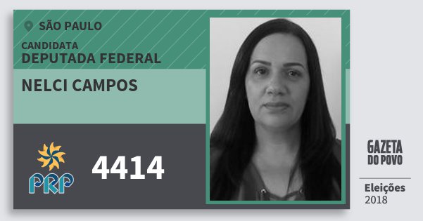 Santinho Nelci Campos 4414 (PRP) Deputada Federal | São Paulo | Eleições 2018 Santinho Nelci Campos 4414 (PRP) Deputada Federal | São Paulo | Eleições 2018