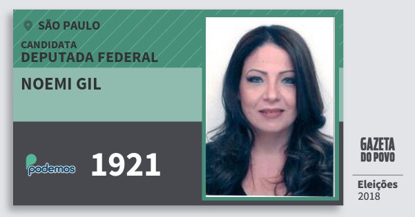 Santinho Noemi Gil 1921 (PODE) Deputada Federal | São Paulo | Eleições 2018 Santinho Noemi Gil 1921 (PODE) Deputada Federal | São Paulo | Eleições 2018
