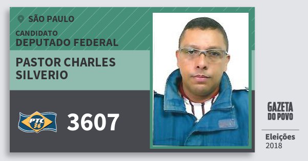 Santinho Pastor Charles Silverio 3607 (PTC) Deputado Federal | São Paulo | Eleições 2018 Santinho Pastor Charles Silverio 3607 (PTC) Deputado Federal | São Paulo | Eleições 2018