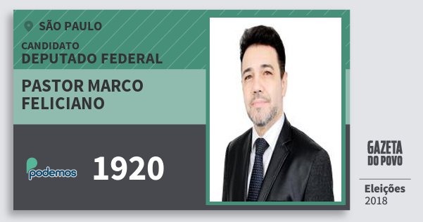 Santinho Pastor Marco Feliciano 1920 (PODE) Deputado Federal | São Paulo | Eleições 2018 Santinho Pastor Marco Feliciano 1920 (PODE) Deputado Federal | São Paulo | Eleições 2018