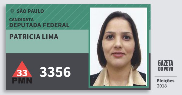 Santinho Patricia Lima 3356 (PMN) Deputada Federal | São Paulo | Eleições 2018 Santinho Patricia Lima 3356 (PMN) Deputada Federal | São Paulo | Eleições 2018