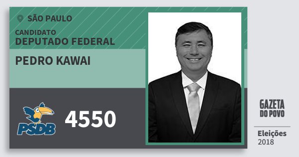 Santinho Pedro Kawai 4550 (PSDB) Deputado Federal | São Paulo | Eleições 2018 Santinho Pedro Kawai 4550 (PSDB) Deputado Federal | São Paulo | Eleições 2018