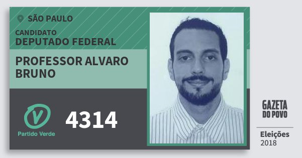 Santinho Professor Alvaro Bruno 4314 (PV) Deputado Federal | São Paulo | Eleições 2018 Santinho Professor Alvaro Bruno 4314 (PV) Deputado Federal | São Paulo | Eleições 2018