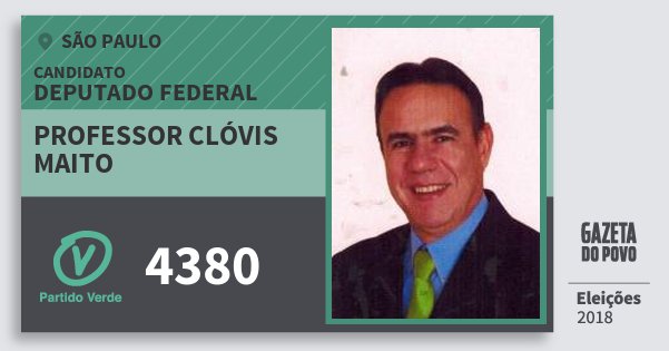 Santinho Professor Clóvis Maito 4380 (PV) Deputado Federal | São Paulo | Eleições 2018 Santinho Professor Clóvis Maito 4380 (PV) Deputado Federal | São Paulo | Eleições 2018