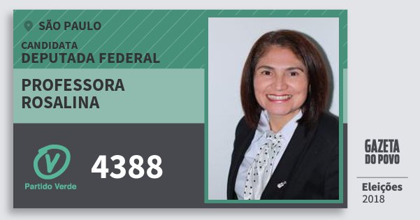 Santinho Professora Rosalina 4388 (PV) Deputada Federal | São Paulo | Eleições 2018 Santinho Professora Rosalina 4388 (PV) Deputada Federal | São Paulo | Eleições 2018