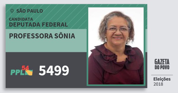 Santinho Professora Sônia 5499 (PPL) Deputada Federal | São Paulo | Eleições 2018 Santinho Professora Sônia 5499 (PPL) Deputada Federal | São Paulo | Eleições 2018