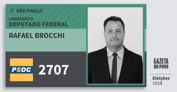 Santinho Rafael Brocchi 2707 (DC) Deputado Federal | São Paulo | Eleições 2018 Santinho Rafael Brocchi 2707 (DC) Deputado Federal | São Paulo | Eleições 2018