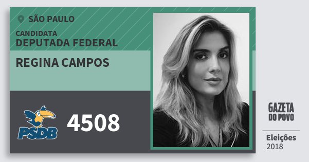 Santinho Regina Campos 4508 (PSDB) Deputada Federal | São Paulo | Eleições 2018 Santinho Regina Campos 4508 (PSDB) Deputada Federal | São Paulo | Eleições 2018