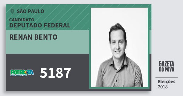 Santinho Renan Bento 5187 (PATRI) Deputado Federal | São Paulo | Eleições 2018 Santinho Renan Bento 5187 (PATRI) Deputado Federal | São Paulo | Eleições 2018