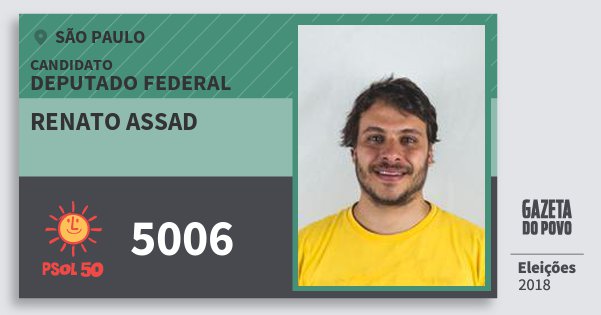 Santinho Renato Assad 5006 (PSOL) Deputado Federal | São Paulo | Eleições 2018 Santinho Renato Assad 5006 (PSOL) Deputado Federal | São Paulo | Eleições 2018