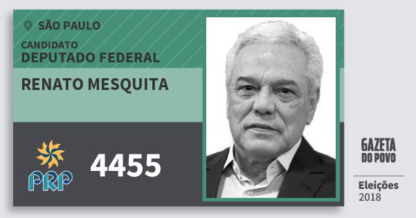 Santinho Renato Mesquita 4455 (PRP) Deputado Federal | São Paulo | Eleições 2018 Santinho Renato Mesquita 4455 (PRP) Deputado Federal | São Paulo | Eleições 2018