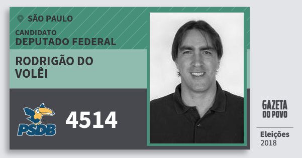 Santinho Rodrigão do Volêi 4514 (PSDB) Deputado Federal | São Paulo | Eleições 2018 Santinho Rodrigão do Volêi 4514 (PSDB) Deputado Federal | São Paulo | Eleições 2018
