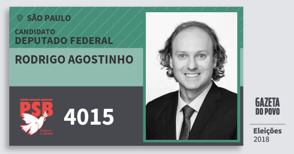 Santinho Rodrigo Agostinho 4015 (PSB) Deputado Federal | São Paulo | Eleições 2018 Santinho Rodrigo Agostinho 4015 (PSB) Deputado Federal | São Paulo | Eleições 2018