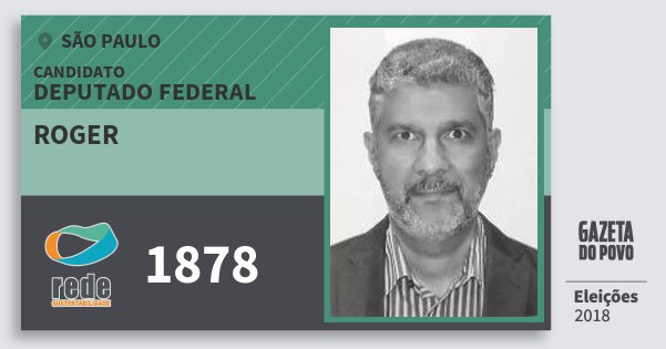 Santinho Roger 1878 (REDE) Deputado Federal | São Paulo | Eleições 2018 Santinho Roger 1878 (REDE) Deputado Federal | São Paulo | Eleições 2018