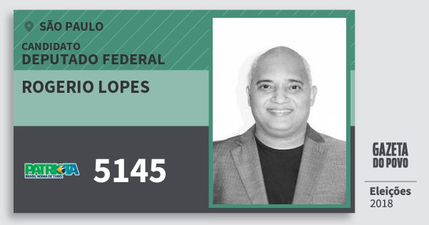Santinho Rogerio Lopes 5145 (PATRI) Deputado Federal | São Paulo | Eleições 2018 Santinho Rogerio Lopes 5145 (PATRI) Deputado Federal | São Paulo | Eleições 2018