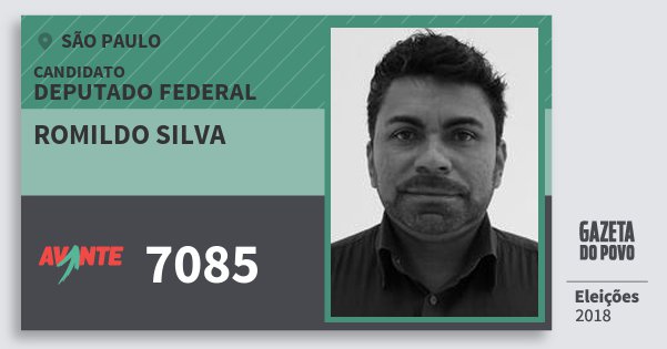 Santinho Romildo Silva 7085 (AVANTE) Deputado Federal | São Paulo | Eleições 2018 Santinho Romildo Silva 7085 (AVANTE) Deputado Federal | São Paulo | Eleições 2018