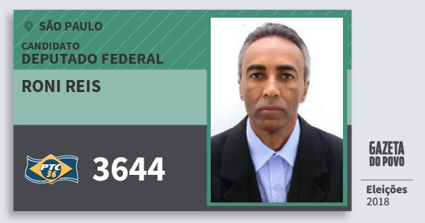 Santinho Roni Reis 3644 (PTC) Deputado Federal | São Paulo | Eleições 2018 Santinho Roni Reis 3644 (PTC) Deputado Federal | São Paulo | Eleições 2018