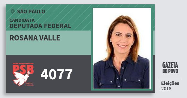Santinho Rosana Valle 4077 (PSB) Deputada Federal | São Paulo | Eleições 2018 Santinho Rosana Valle 4077 (PSB) Deputada Federal | São Paulo | Eleições 2018