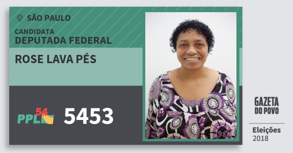 Santinho Rose Lava Pés 5453 (PPL) Deputada Federal | São Paulo | Eleições 2018 Santinho Rose Lava Pés 5453 (PPL) Deputada Federal | São Paulo | Eleições 2018