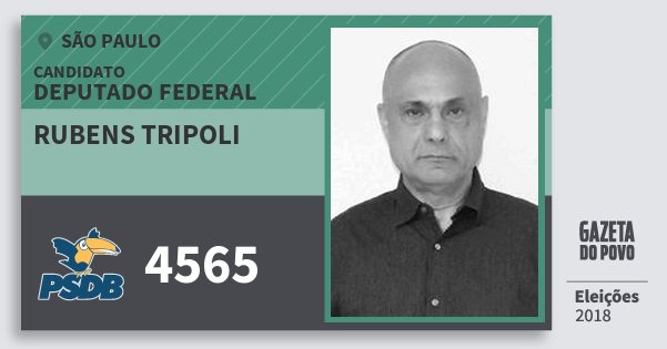 Santinho Rubens Tripoli 4565 (PSDB) Deputado Federal | São Paulo | Eleições 2018 Santinho Rubens Tripoli 4565 (PSDB) Deputado Federal | São Paulo | Eleições 2018