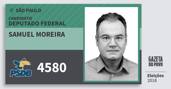 Santinho Samuel Moreira 4580 (PSDB) Deputado Federal | São Paulo | Eleições 2018 Santinho Samuel Moreira 4580 (PSDB) Deputado Federal | São Paulo | Eleições 2018