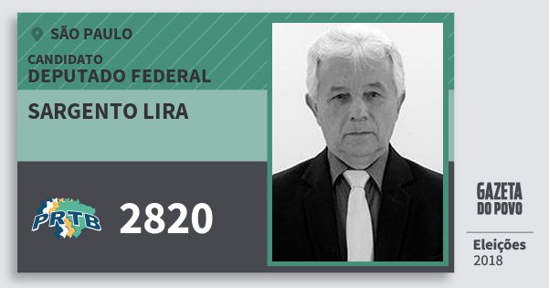 Santinho Sargento Lira 2820 (PRTB) Deputado Federal | São Paulo | Eleições 2018 Santinho Sargento Lira 2820 (PRTB) Deputado Federal | São Paulo | Eleições 2018