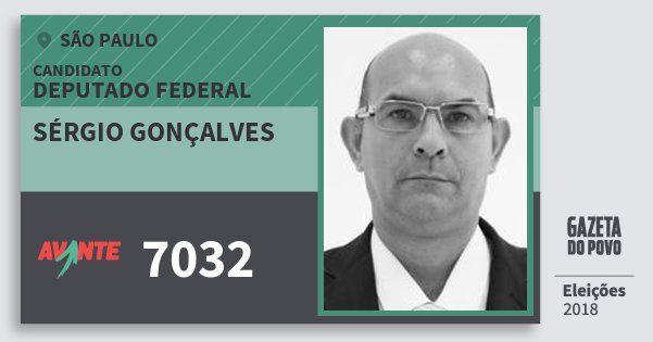 Santinho Sérgio Gonçalves 7032 (AVANTE) Deputado Federal | São Paulo | Eleições 2018 Santinho Sérgio Gonçalves 7032 (AVANTE) Deputado Federal | São Paulo | Eleições 2018