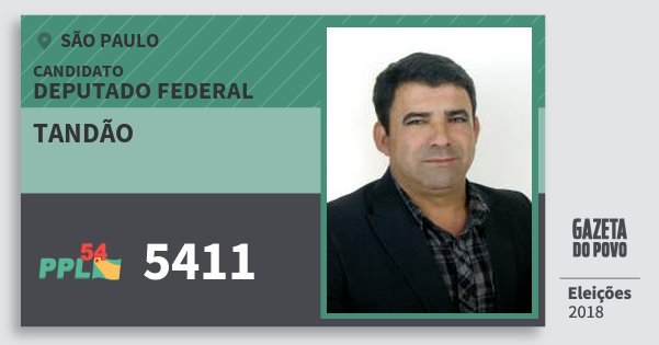 Santinho Tandão 5411 (PPL) Deputado Federal | São Paulo | Eleições 2018 Santinho Tandão 5411 (PPL) Deputado Federal | São Paulo | Eleições 2018