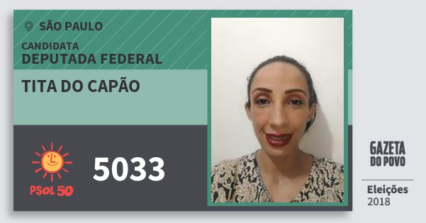 Santinho Tita do Capão 5033 (PSOL) Deputada Federal | São Paulo | Eleições 2018 Santinho Tita do Capão 5033 (PSOL) Deputada Federal | São Paulo | Eleições 2018