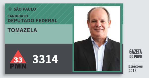 Santinho Tomazela 3314 (PMN) Deputado Federal | São Paulo | Eleições 2018 Santinho Tomazela 3314 (PMN) Deputado Federal | São Paulo | Eleições 2018