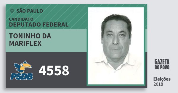 Santinho Toninho da Mariflex 4558 (PSDB) Deputado Federal | São Paulo | Eleições 2018 Santinho Toninho da Mariflex 4558 (PSDB) Deputado Federal | São Paulo | Eleições 2018
