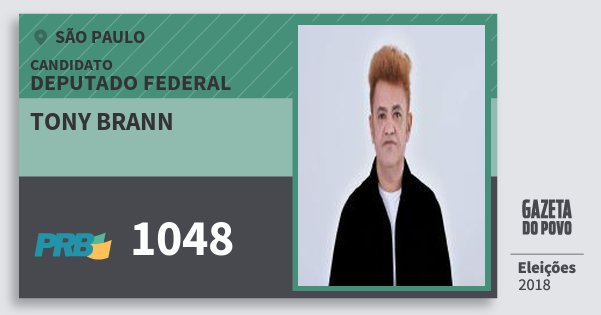 Santinho Tony Brann 1048 (PRB) Deputado Federal | São Paulo | Eleições 2018 Santinho Tony Brann 1048 (PRB) Deputado Federal | São Paulo | Eleições 2018