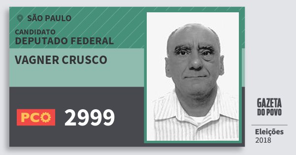 Santinho Vagner Crusco 2999 (PCO) Deputado Federal | São Paulo | Eleições 2018 Santinho Vagner Crusco 2999 (PCO) Deputado Federal | São Paulo | Eleições 2018