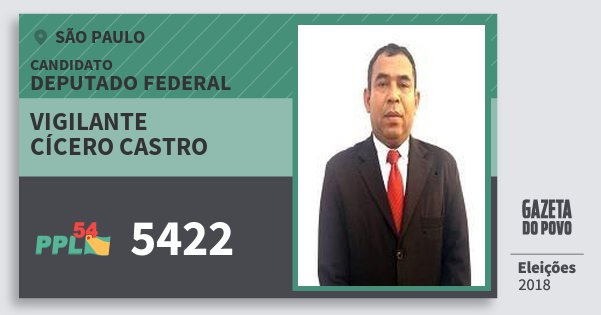 Santinho Vigilante Cícero Castro 5422 (PPL) Deputado Federal | São Paulo | Eleições 2018 Santinho Vigilante Cícero Castro 5422 (PPL) Deputado Federal | São Paulo | Eleições 2018