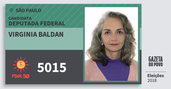Santinho Virginia Baldan 5015 (PSOL) Deputada Federal | São Paulo | Eleições 2018 Santinho Virginia Baldan 5015 (PSOL) Deputada Federal | São Paulo | Eleições 2018