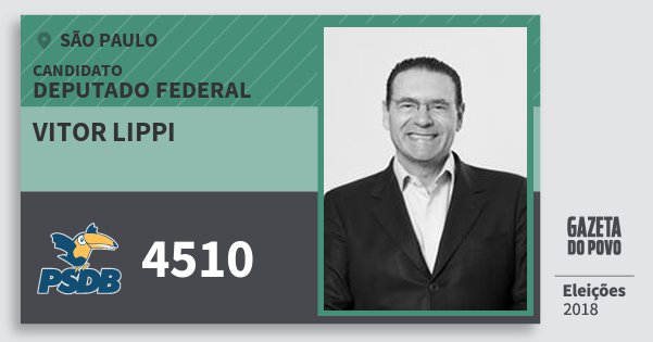 Santinho Vitor Lippi 4510 (PSDB) Deputado Federal | São Paulo | Eleições 2018 Santinho Vitor Lippi 4510 (PSDB) Deputado Federal | São Paulo | Eleições 2018