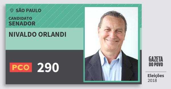 Santinho Nivaldo Orlandi 290 (PCO) Senador | São Paulo | Eleições 2018 Santinho Nivaldo Orlandi 290 (PCO) Senador | São Paulo | Eleições 2018