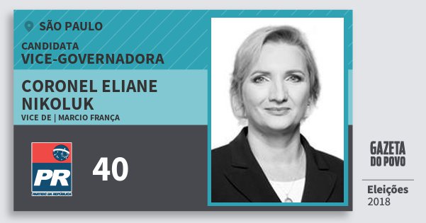 Santinho Coronel Eliane Nikoluk 40 (PR) Vice-Governadora | São Paulo | Eleições 2018 Santinho Coronel Eliane Nikoluk 40 (PR) Vice-Governadora | São Paulo | Eleições 2018